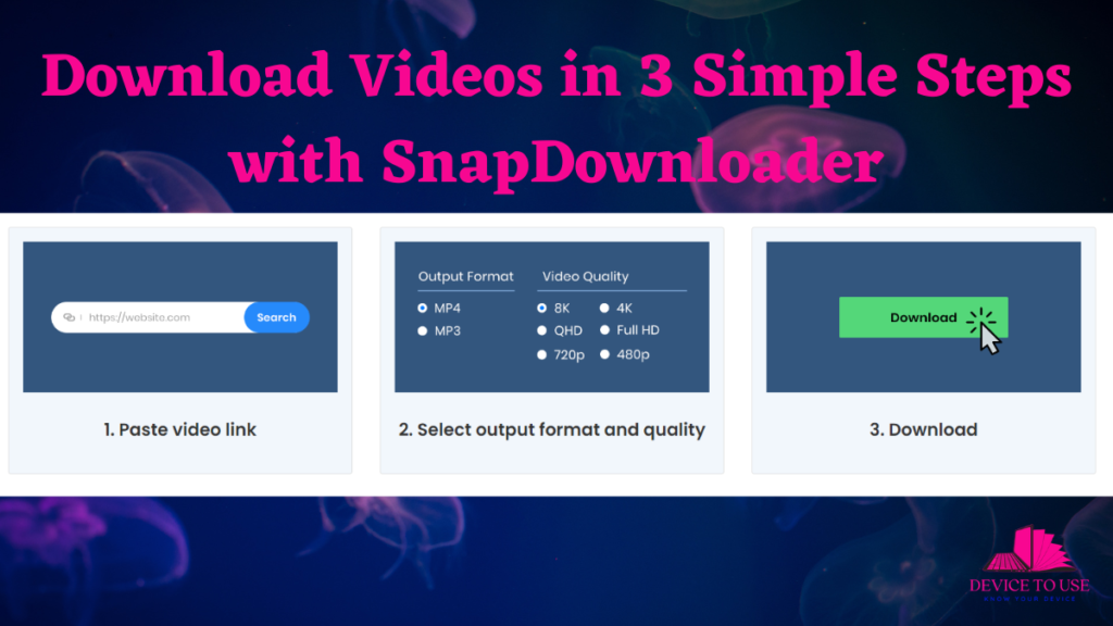 Download Videos in 3 Simple Steps with SnapDownloader